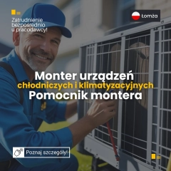 Monter urządzeń chłodniczych i klimatyzacyjnych/ Pomocnik montera - Łomża