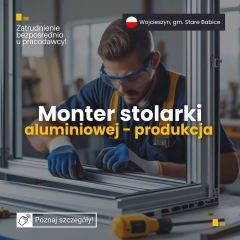 Monter stolarki aluminiowej - praca na produkcji od zaraz - Wojcieszyn