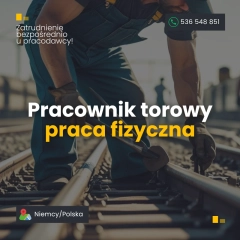 Pracownik torowy-praca fizyczna na terenie Niemiec od zaraz
