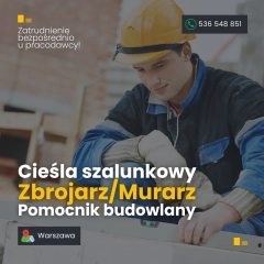 Cieśla szalunkowy/ Zbrojarz/ Murarz/ Pomocnik budowlany