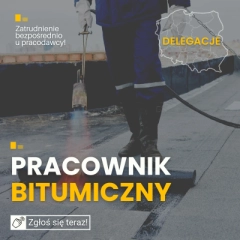 Pracownik bitumiczny - delegacje - stała praca od zaraz