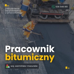 Pracownik bitumiczny - delegacje - stała praca - woj.warmisko mazurskie i podlaskie