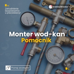 Monter wodno-kanalizacyjny / Pomocnik montera - Kraków, Wrocław